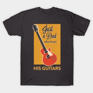 Just a Dad Who Loves His Guitars T-Shirt